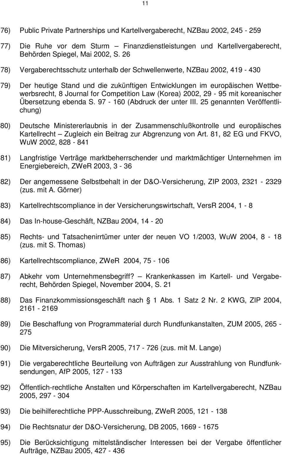 (Korea) 2002, 29-95 mit koreanischer Übersetzung ebenda S. 97-160 (Abdruck der unter III.