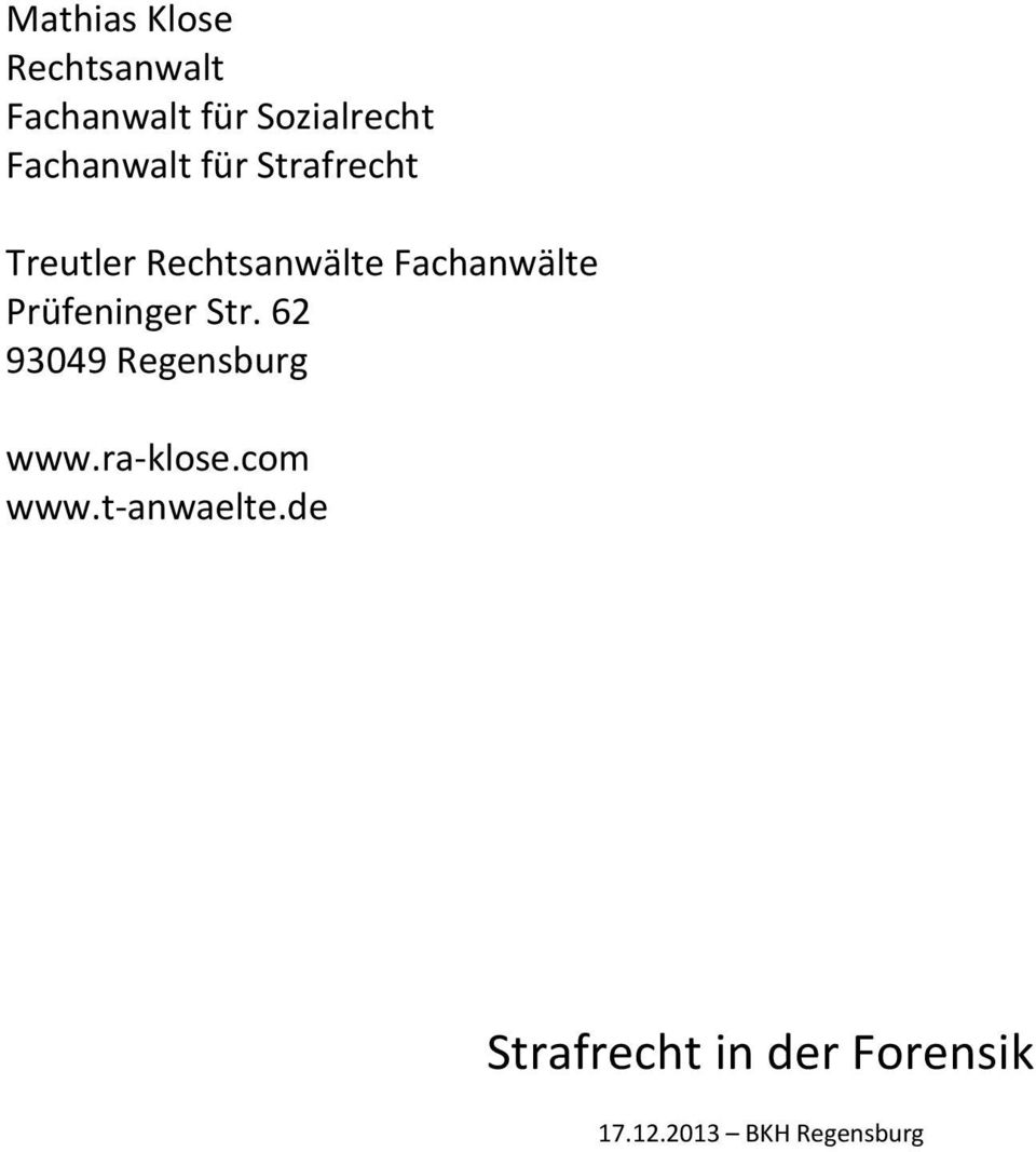 Fachanwälte Prüfeninger Str. 62 93049 Regensburg www.