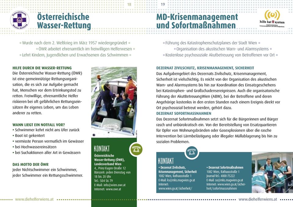 Wien Organisation des akustischen Warn- und Alarmsystems Kostenlose psychosoziale Akutbetreuung von Betroffenen vor Ort HILFE DURCH DIE WASSER-RETTUNG Die Österreichische Wasser-Rettung (ÖWR) ist