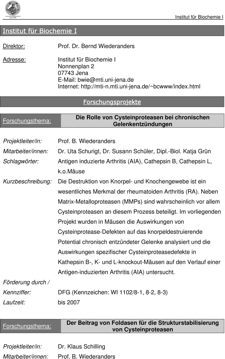 Katja Grün Schlagwörter: Antigen induzierte Arthritis (AIA), Cathepsin B, Cathepsin L, k.o.