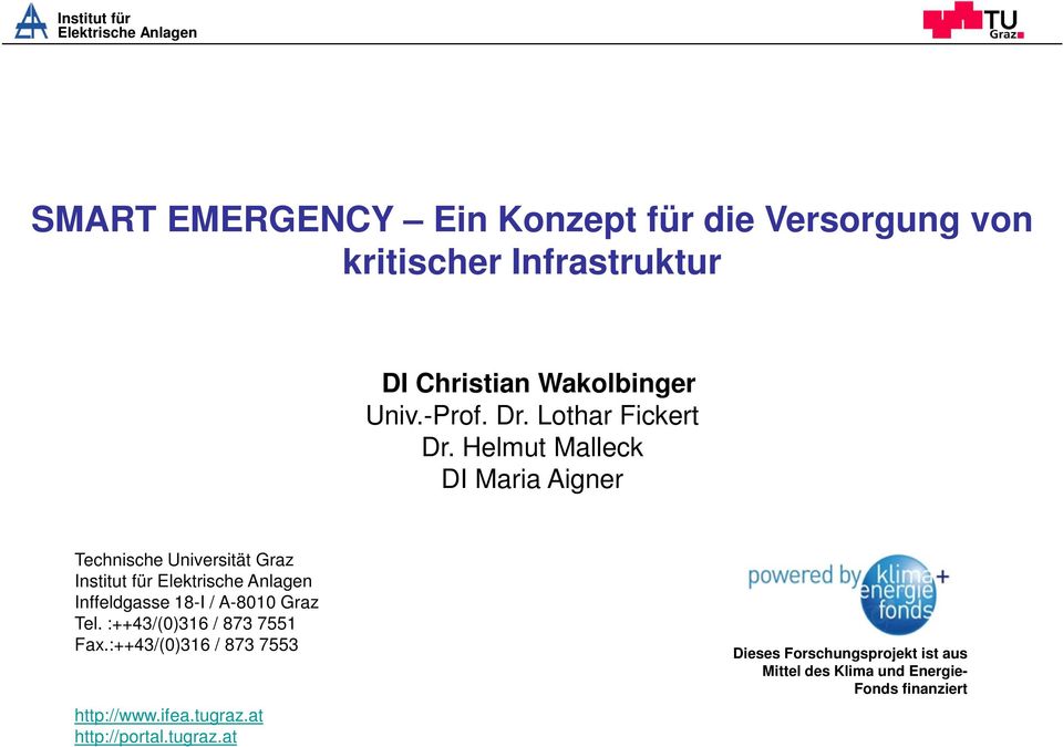 Helmut Malleck DI Maria Aigner Technische Universität Graz Institut für Inffeldgasse 18-I / A-8010 Graz