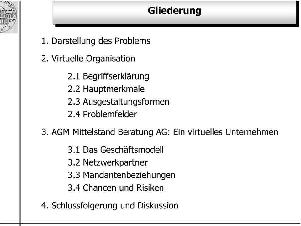 AGM Mittelstand Beratung AG: Ein virtuelles Unternehmen 3.1 Das Geschäftsmodell 3.