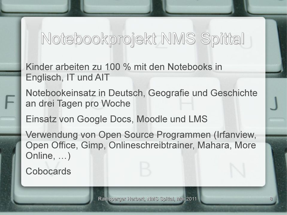 Woche Einsatz von Google Docs, Moodle und LMS Verwendung von Open Source Programmen