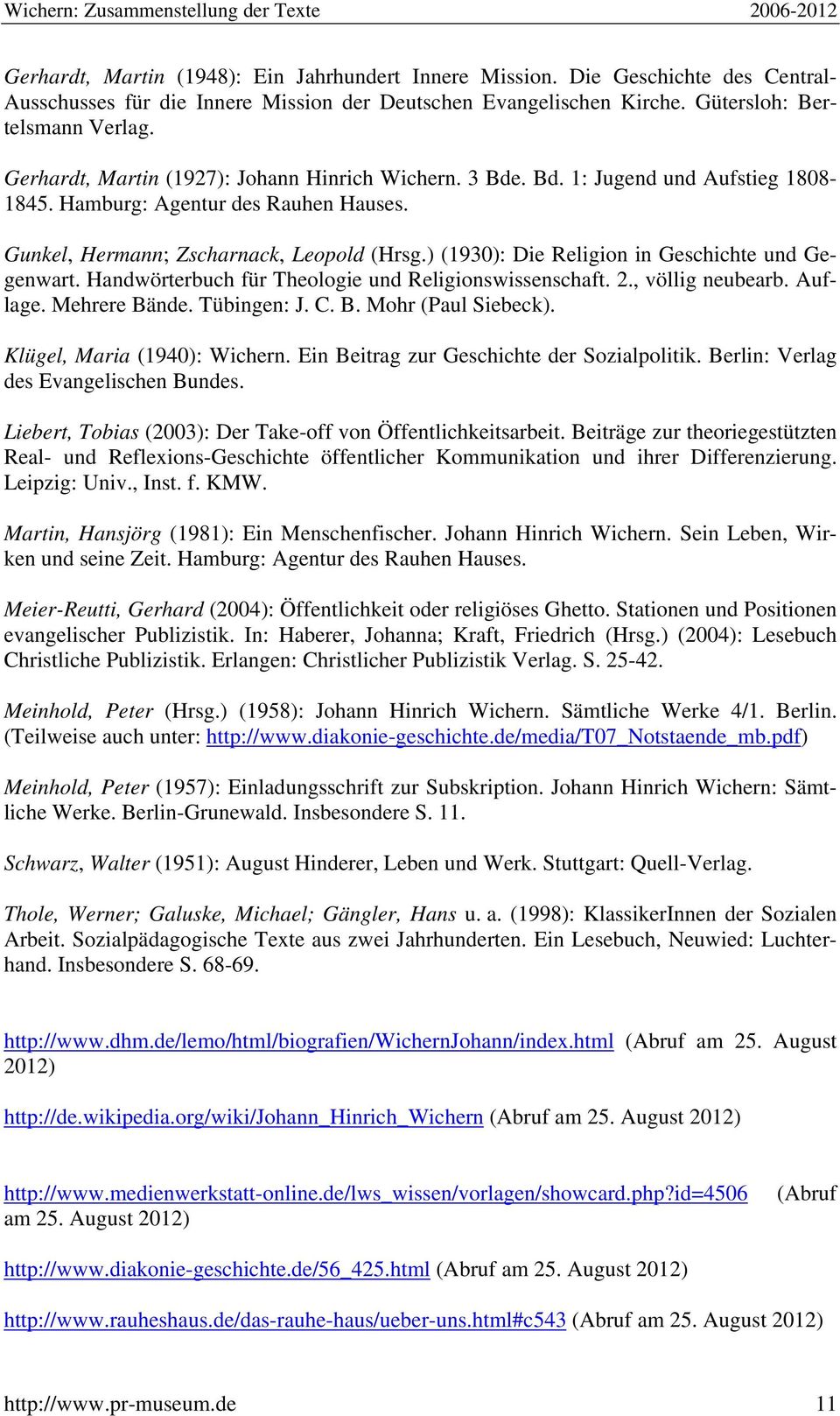 ) (1930): Die Religion in Geschichte und Gegenwart. Handwörterbuch für Theologie und Religionswissenschaft. 2., völlig neubearb. Auflage. Mehrere Bände. Tübingen: J. C. B. Mohr (Paul Siebeck).