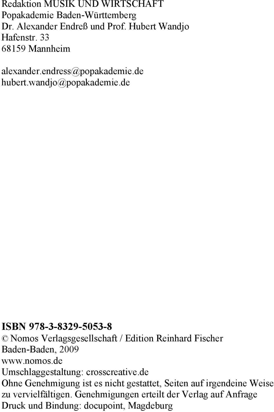 de ISBN 978-3-8329-5053-8 Nomos Verlagsgesellschaft / Edition Reinhard Fischer Baden-Baden, 2009 www.nomos.