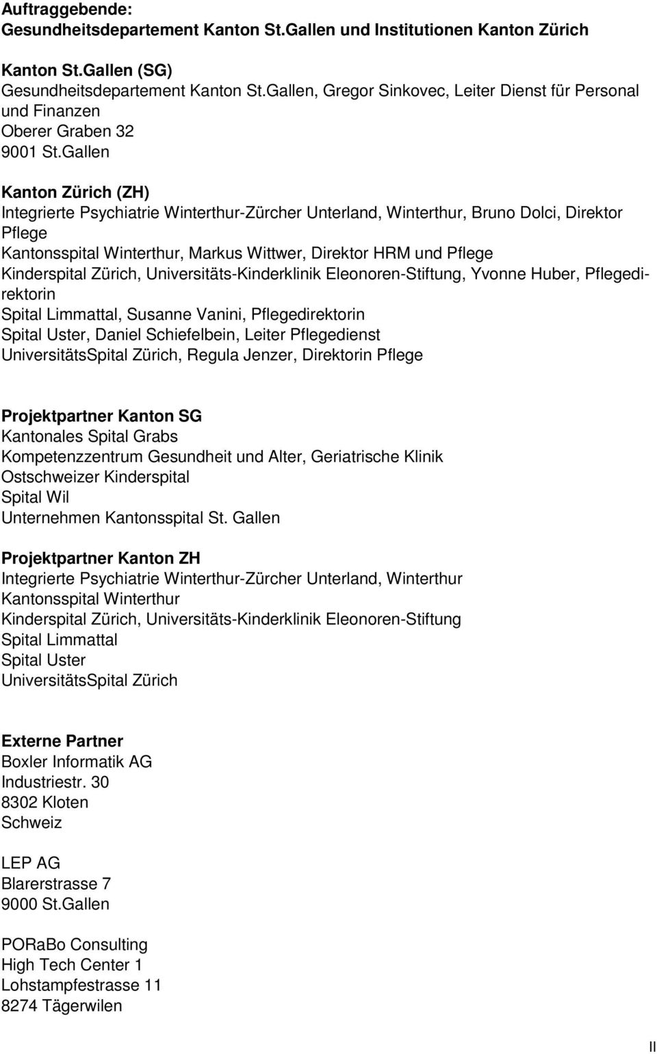Gallen Kanton Zürich (ZH) Integrierte Psychiatrie Winterthur-Zürcher Unterland, Winterthur, Bruno Dolci, Direktor Pflege Kantonsspital Winterthur, Markus Wittwer, Direktor HRM und Pflege Kinderspital