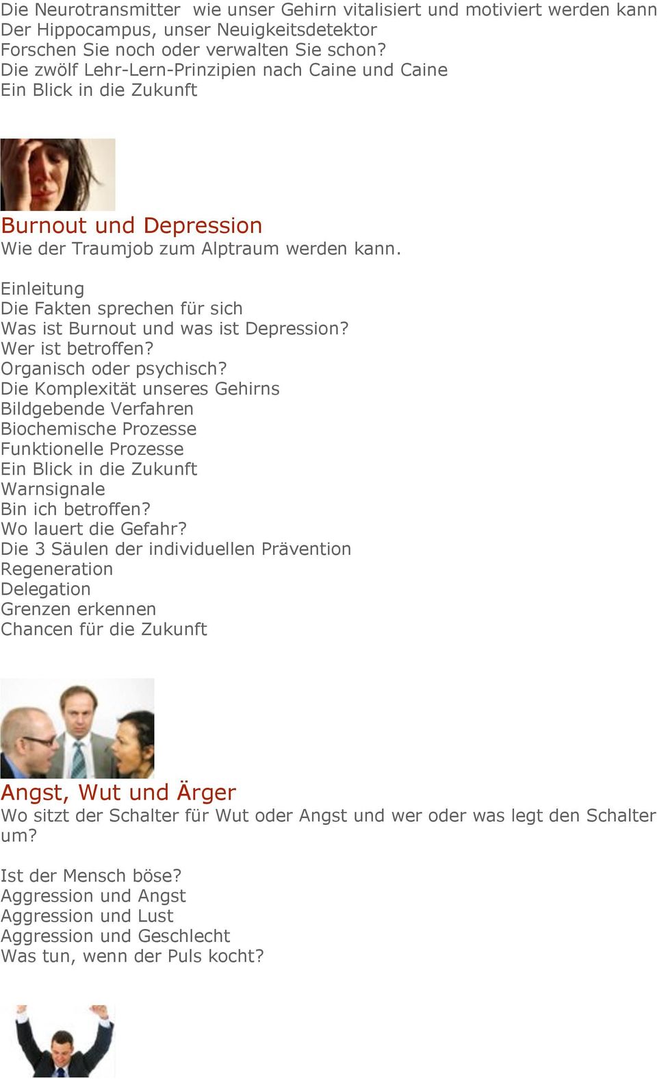 Einleitung Die Fakten sprechen für sich Was ist Burnout und was ist Depression? Wer ist betroffen? Organisch oder psychisch?