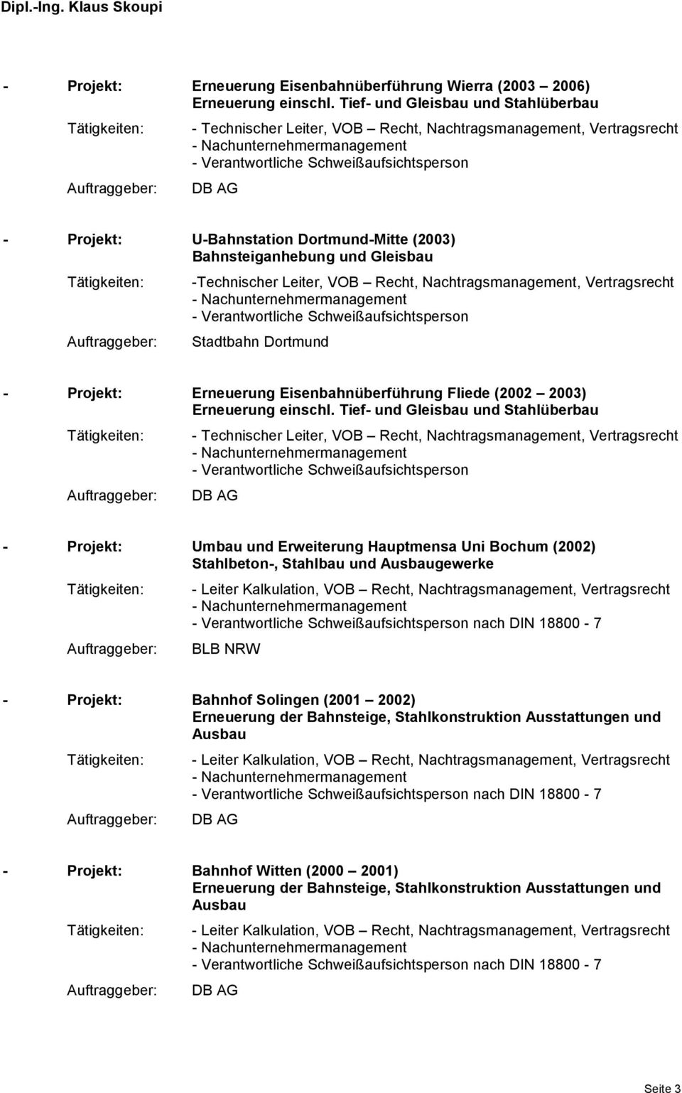 Nachtragsmanagement, Vertragsrecht - Verantwortliche Schweißaufsichtsperson Stadtbahn Dortmund - Projekt: Erneuerung Eisenbahnüberführung Fliede (2002 2003) Erneuerung einschl.