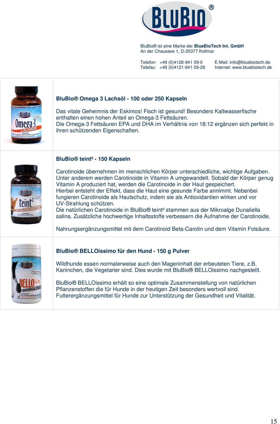BluBio teint² - 150 Kapseln Carotinoide übernehmen im menschlichen Körper unterschiedliche, wichtige Aufgaben. Unter anderem werden Carotinoide in Vitamin A umgewandelt.