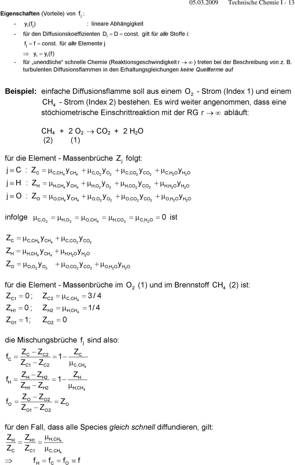 shrebug vo z. B. turbulete Dffusosflae de Erhaltugsglehuge kee Quelltere auf Bespel: efahe Dffusosflae soll aus ee O 2 - Stro (Idex 1) ud ee CH 4 - Stro (Idex 2) bestehe.