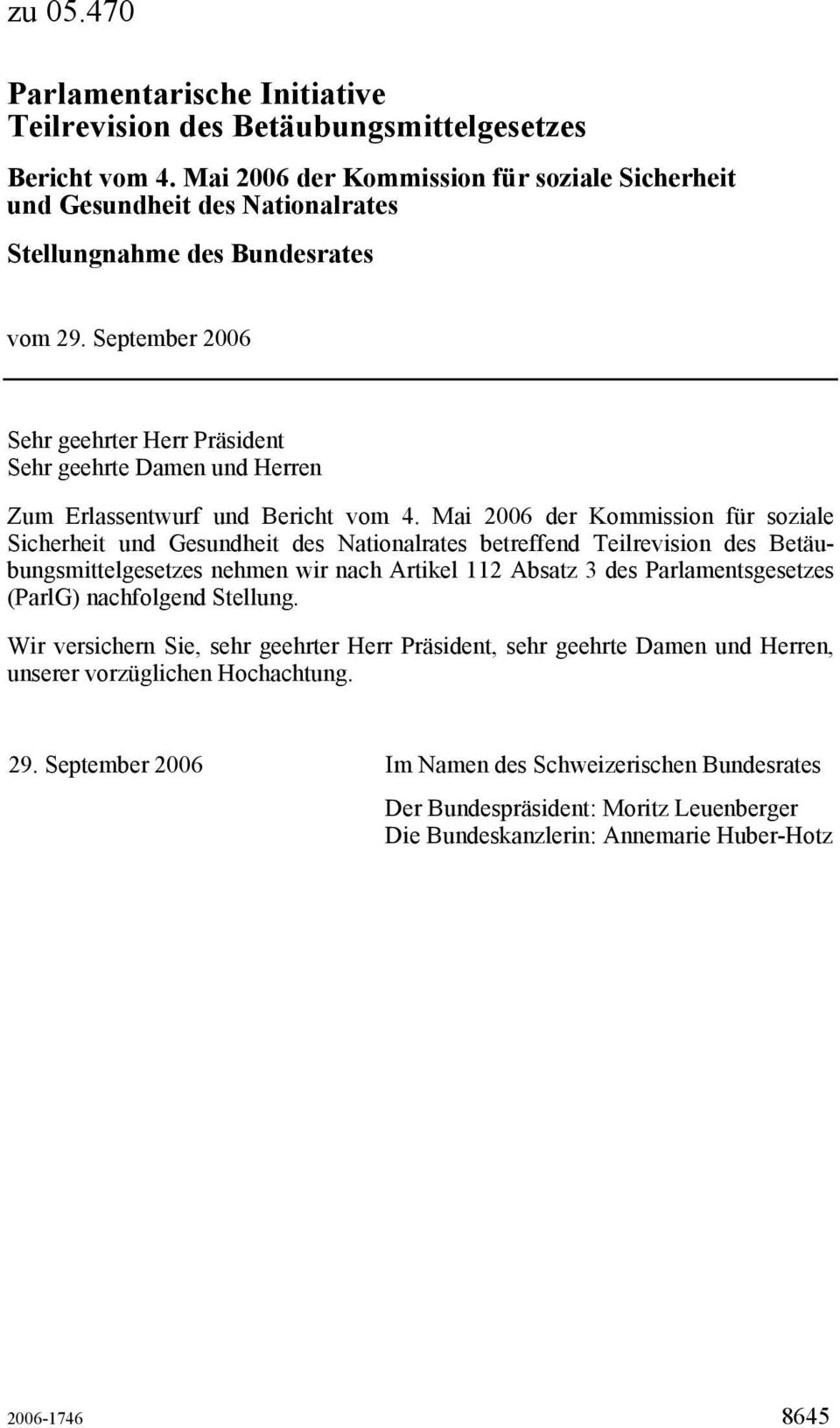 September 2006 Sehr geehrter Herr Präsident Sehr geehrte Damen und Herren Zum Erlassentwurf und Bericht vom 4.