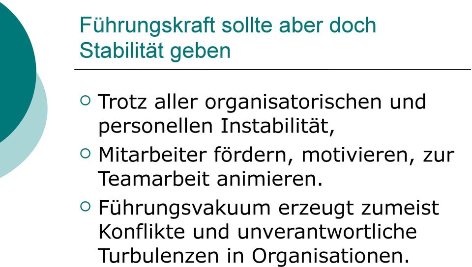 fördern, motivieren, zur Teamarbeit animieren.