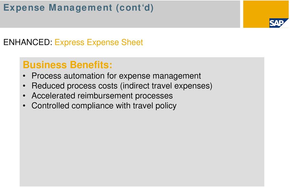 Reduced process costs (indirect travel expenses) Accelerated