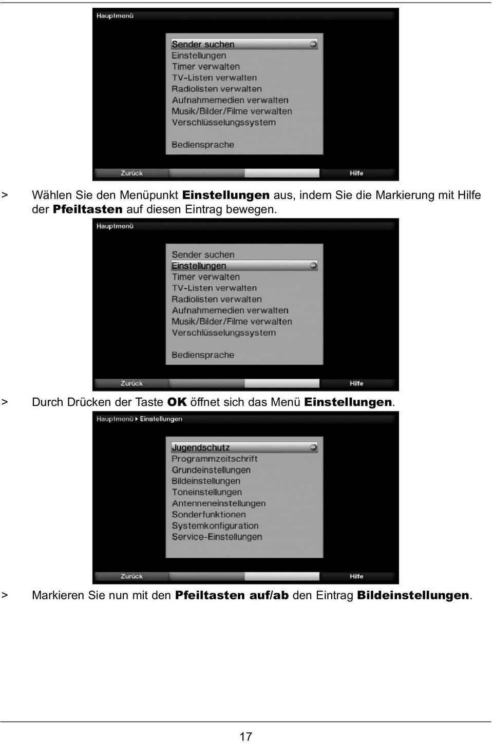 > Durch Drücken der Taste OK öffnet sich das Menü Einstellungen.