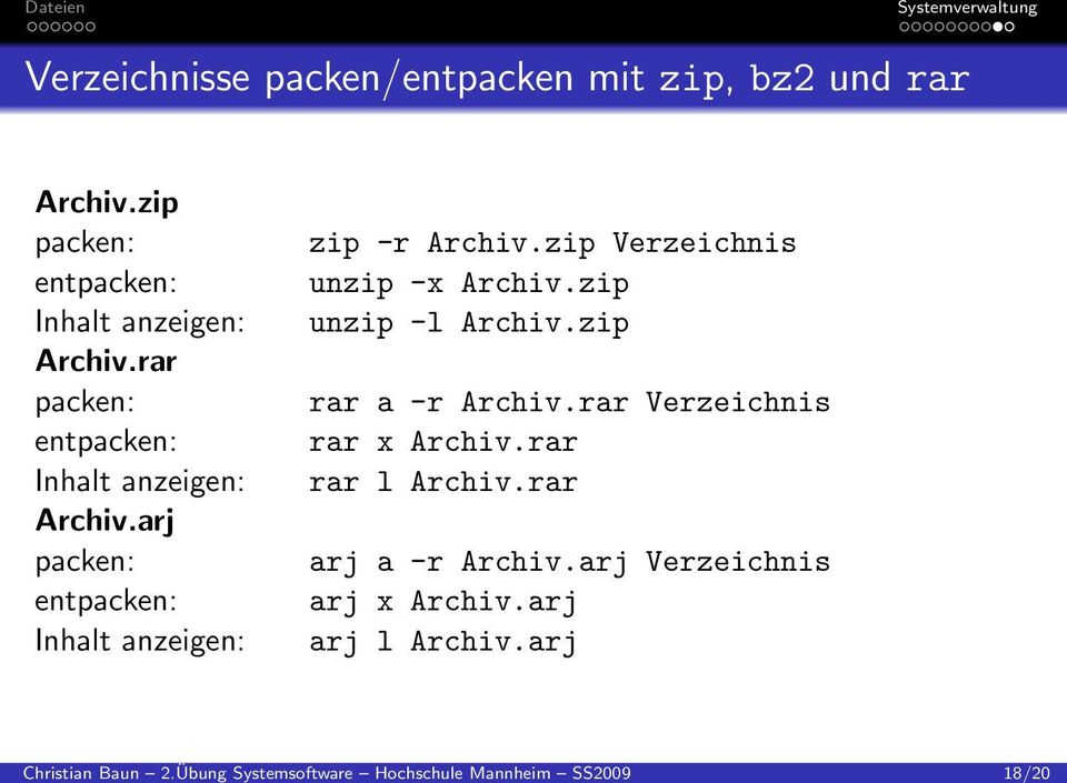 zip packen: entpacken: Inhalt anzeigen: Archiv.rar packen: entpacken: Inhalt anzeigen: Archiv.