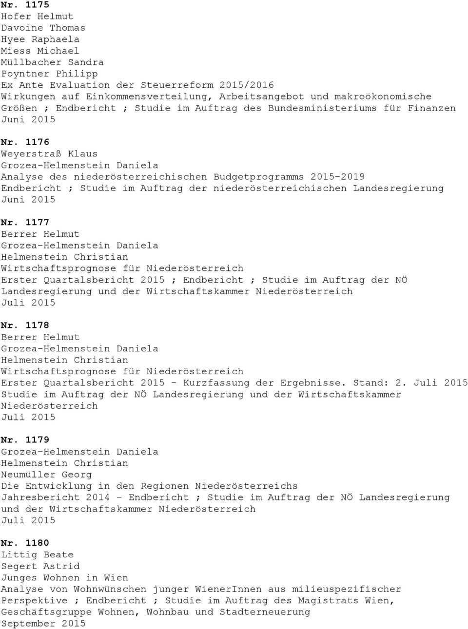 1176 Weyerstraß Klaus Analyse des niederösterreichischen Budgetprogramms 2015-2019 Endbericht ; Studie im Auftrag der niederösterreichischen Landesregierung Juni 2015 Nr.