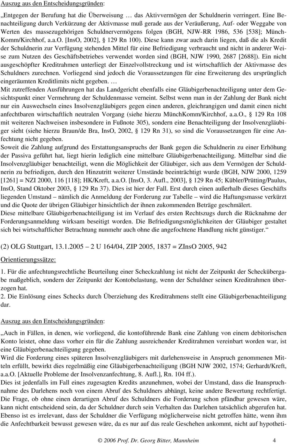 Komm/Kirchhof, a.a.o. [InsO, 2002], 129 Rn 100).