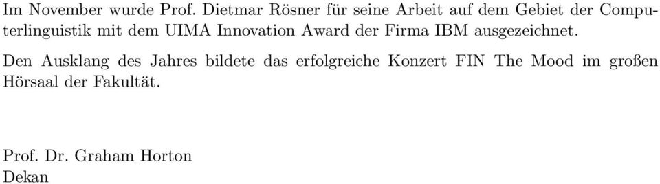 mit dem UIMA Innovation Award der Firma IBM ausgezeichnet.