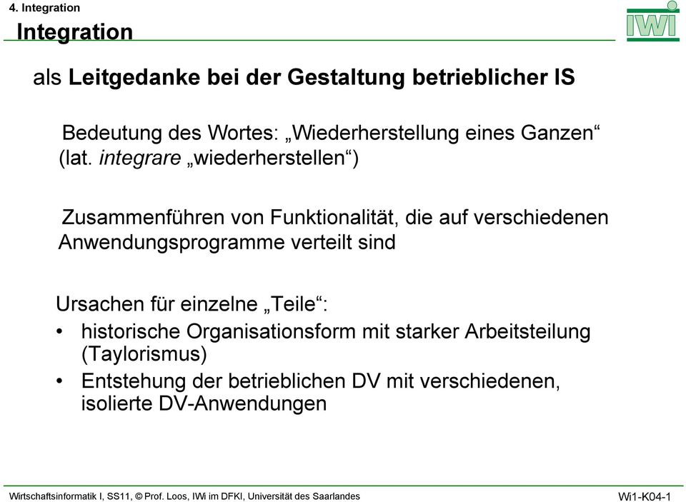 integrare wiederherstellen ) Zusammenführen von Funktionalität, die auf verschiedenen Anwendungsprogramme