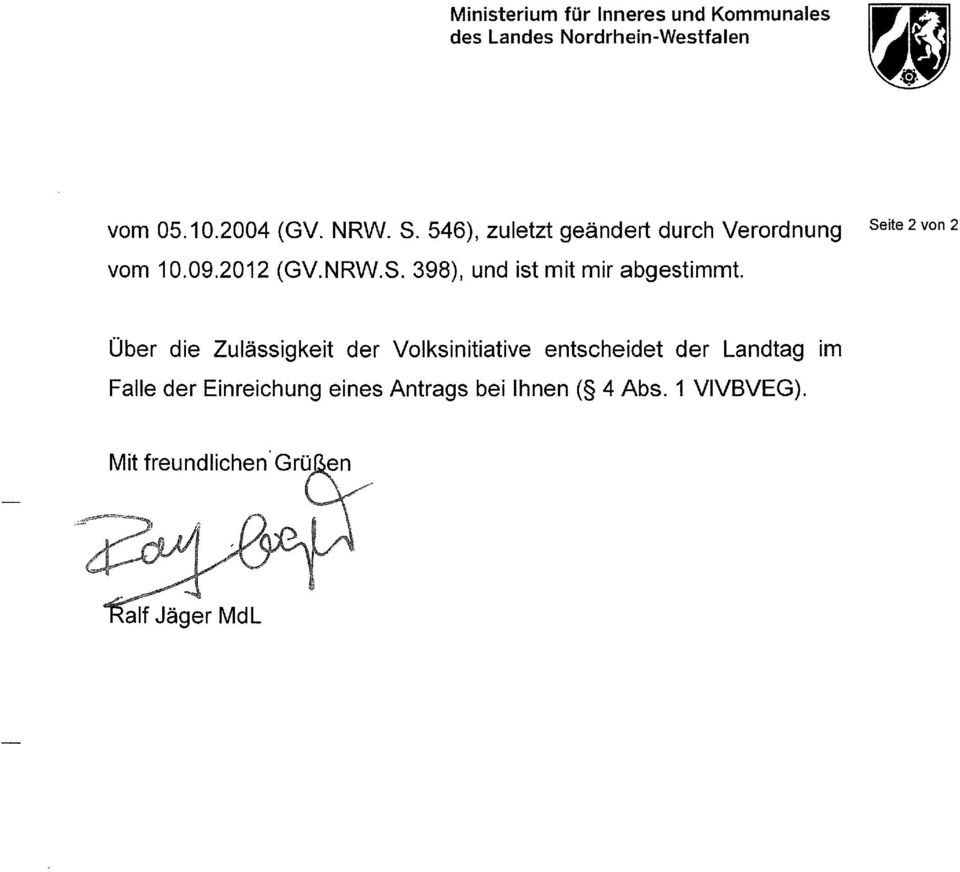 Seite 2 von 2 Über die Zulässigkeit der Volksinitiative entscheidet der Landtag im