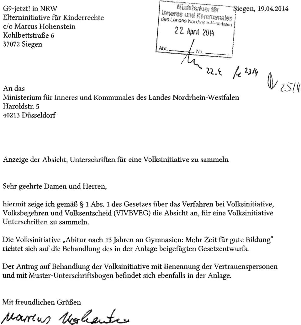 5 40213 Düsseldorf Anzeige der Absicht, Unterschriften für eine Volksinitiative zu sammeln Sehr geehrte Damen und Herren, hiermit zeige ich gemäß 1 Abs.