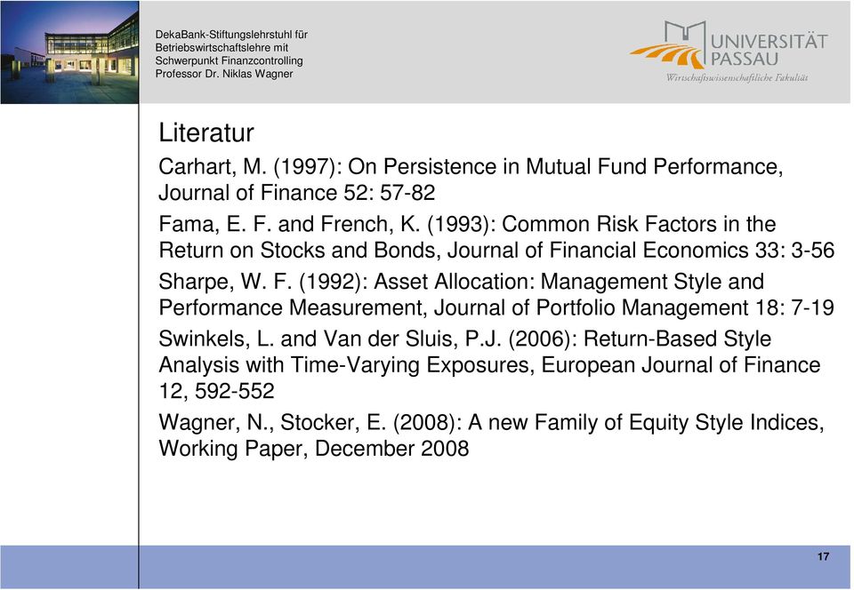 and Van der Sluis, P.J. (2006): Return-Based Style Analysis with Time-Varying Exposures, European Journal of Finance 12, 592-552 Wagner, N.