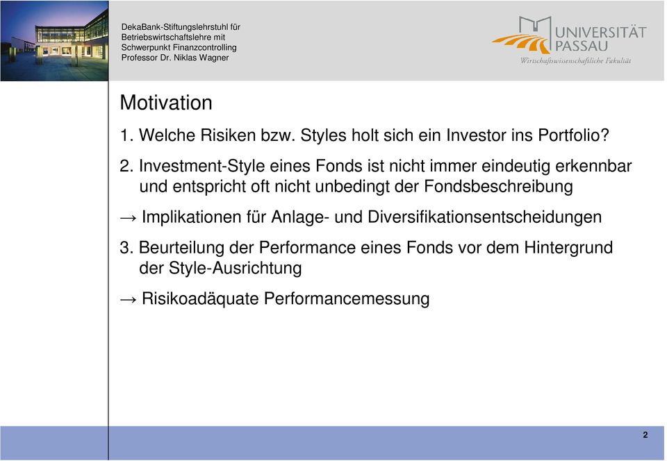 unbedingt der Fondsbeschreibung Implikationen für Anlage- und Diversifikationsentscheidungen 3.