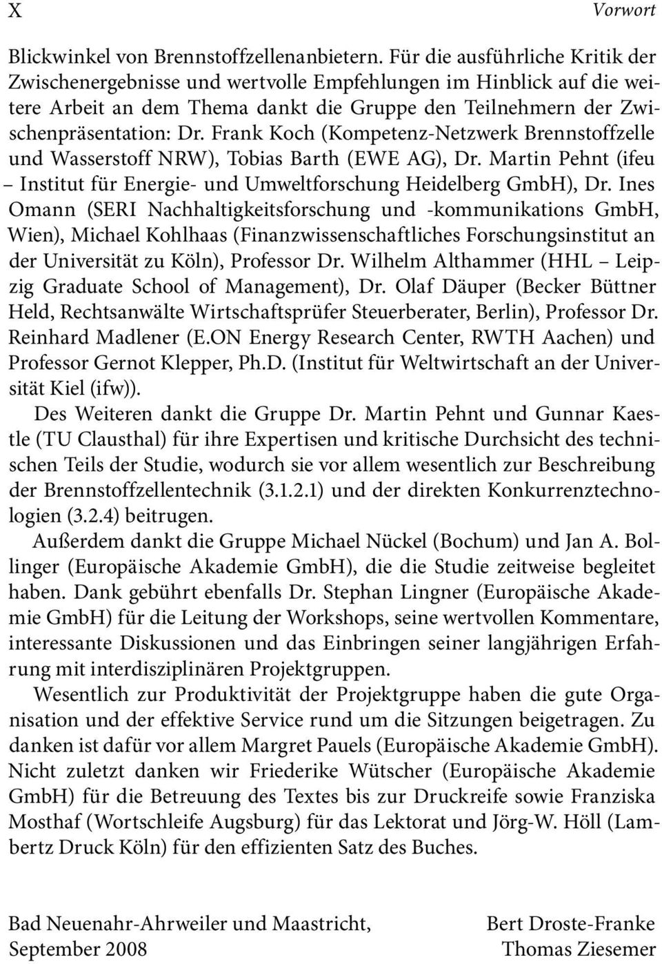 Frank Koch (Kompetenz-Netzwerk Brennstoffzelle und Wasserstoff NRW), Tobias Barth (EWE AG), Dr. Martin Pehnt (ifeu Institut für Energie- und Umweltforschung Heidelberg GmbH), Dr.