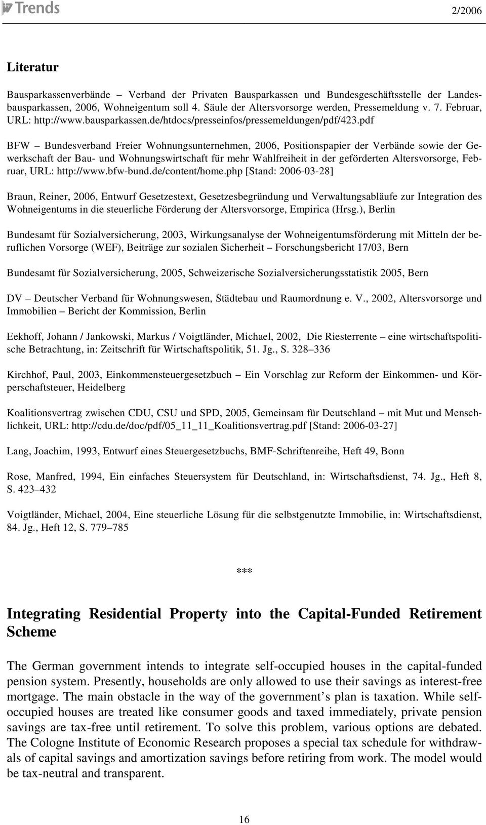 pdf BFW Bundesverband Freier Wohnungsunternehmen, 2006, Positionspapier der Verbände sowie der Gewerkschaft der Bau- und Wohnungswirtschaft für mehr Wahlfreiheit in der geförderten Altersvorsorge,