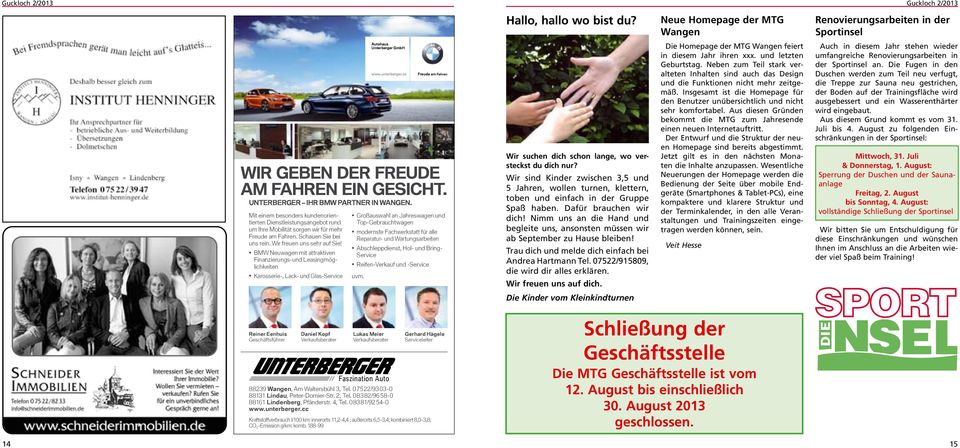 Schauen Sie bei uns rein. Wir freuen uns sehr auf Sie! BMW Neuwagen mit attraktiven Finanzierungs-und Leasingmöglichkeiten Karosserie-, Lack- und Glas-Service Autohaus Unterberger GmbH www.