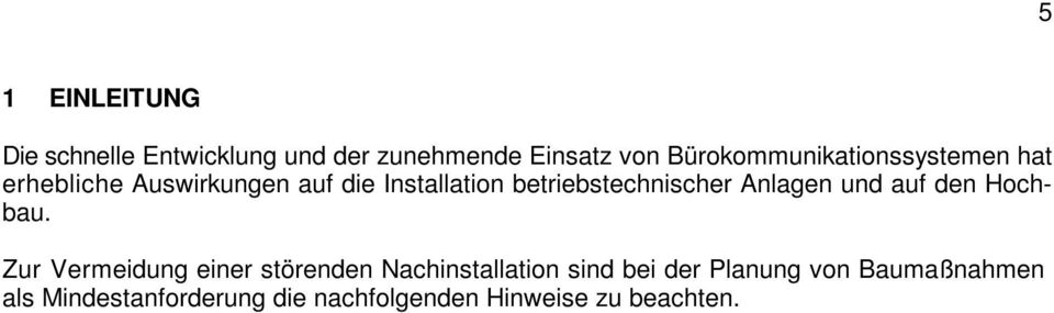 betriebstechnischer Anlagen und auf den Hochbau.