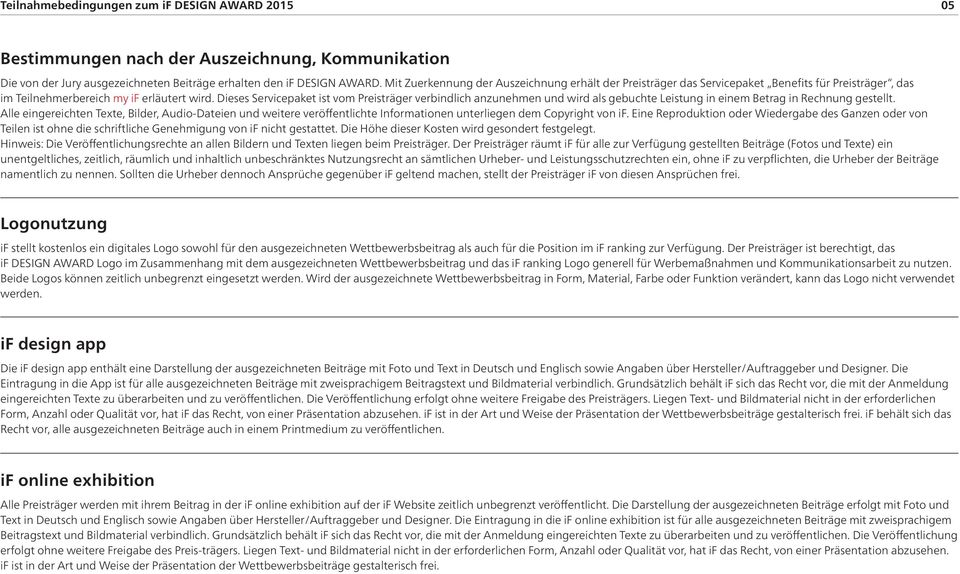 Dieses Servicepaket ist vom Preisträger verbidlich azuehme ud wird als gebuchte Leistug i eiem Betrag i Rechug gestellt.