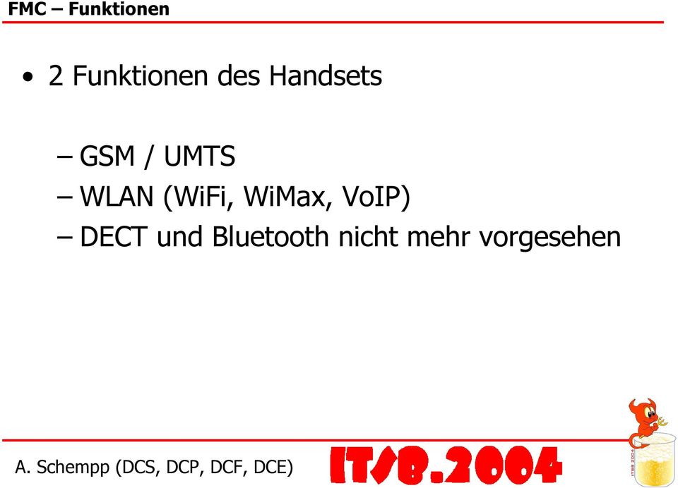 (WiFi, WiMax, VoIP) DECT und