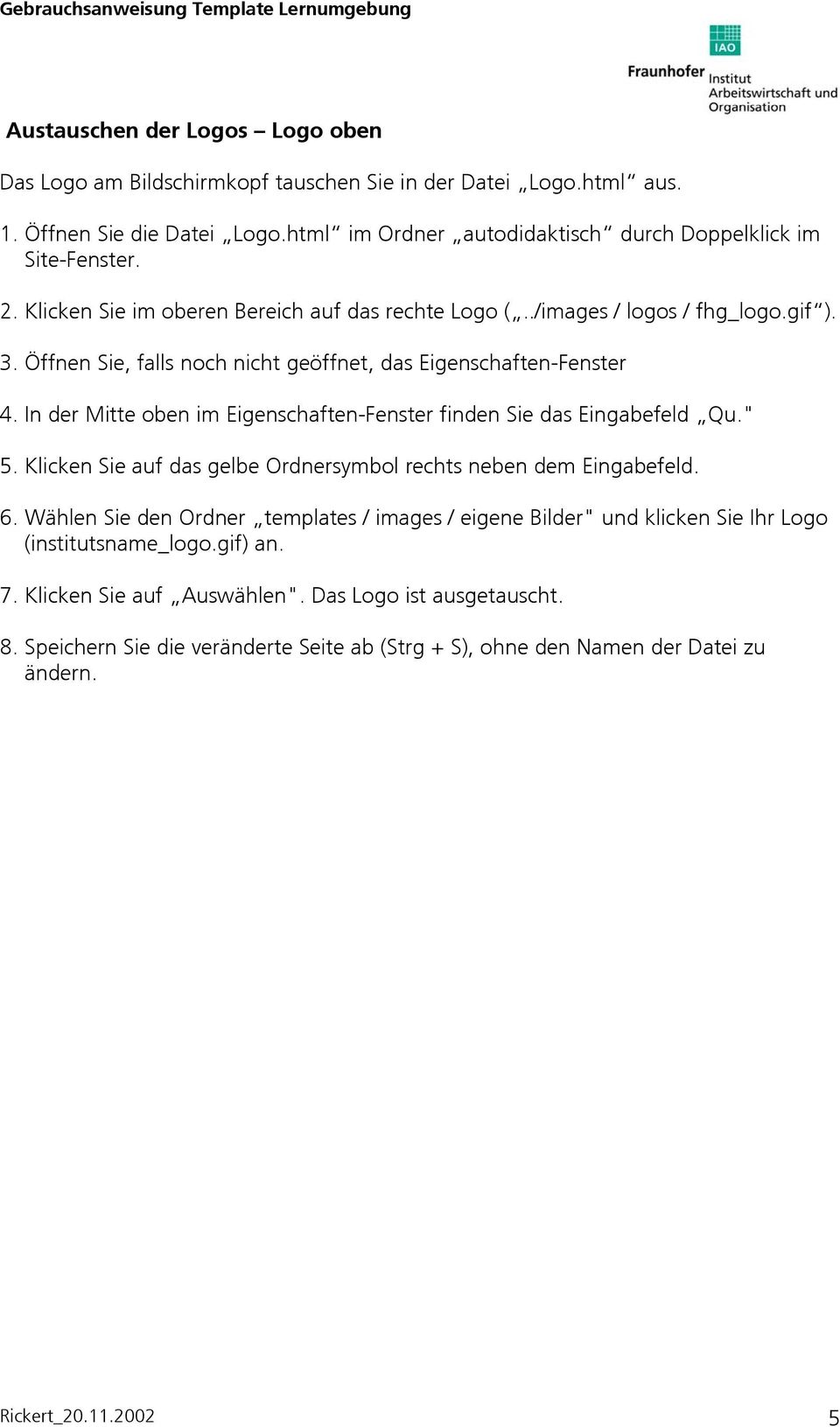 In der Mitte oben im Eigenschaften-Fenster finden Sie das Eingabefeld Qu." 5. Klicken Sie auf das gelbe Ordnersymbol rechts neben dem Eingabefeld. 6.