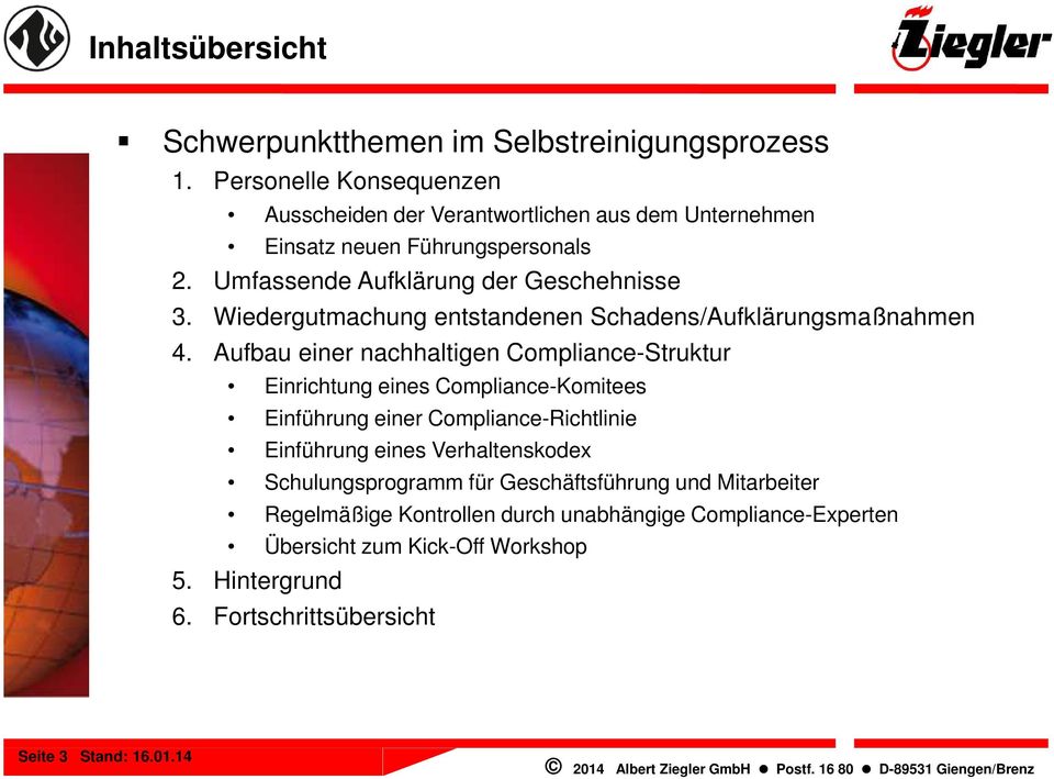 Wiedergutmachung entstandenen Schadens/Aufklärungsmaßnahmen 4.