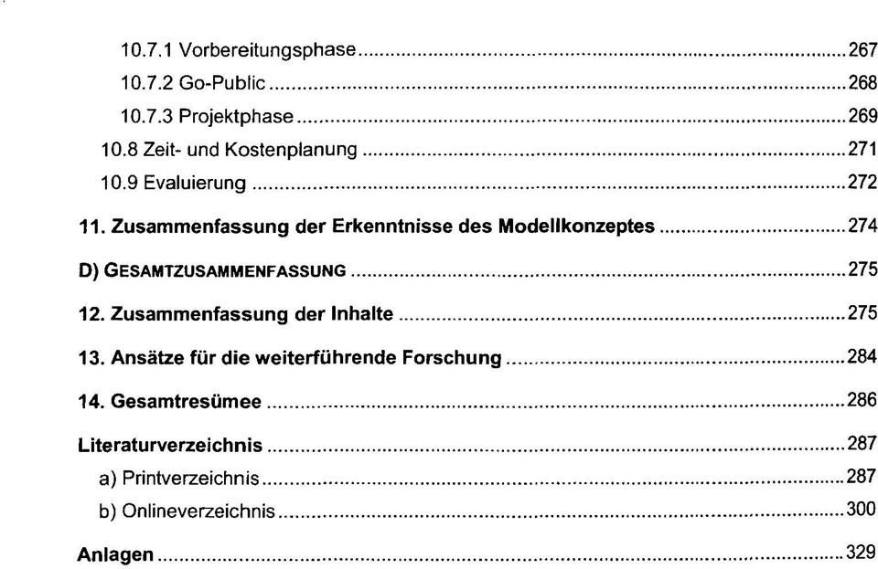 Zusammenfassung der Erkenntnisse des Modellkonzeptes 274 D) GESAMTZUSAMMENFASSUNG 275 12.