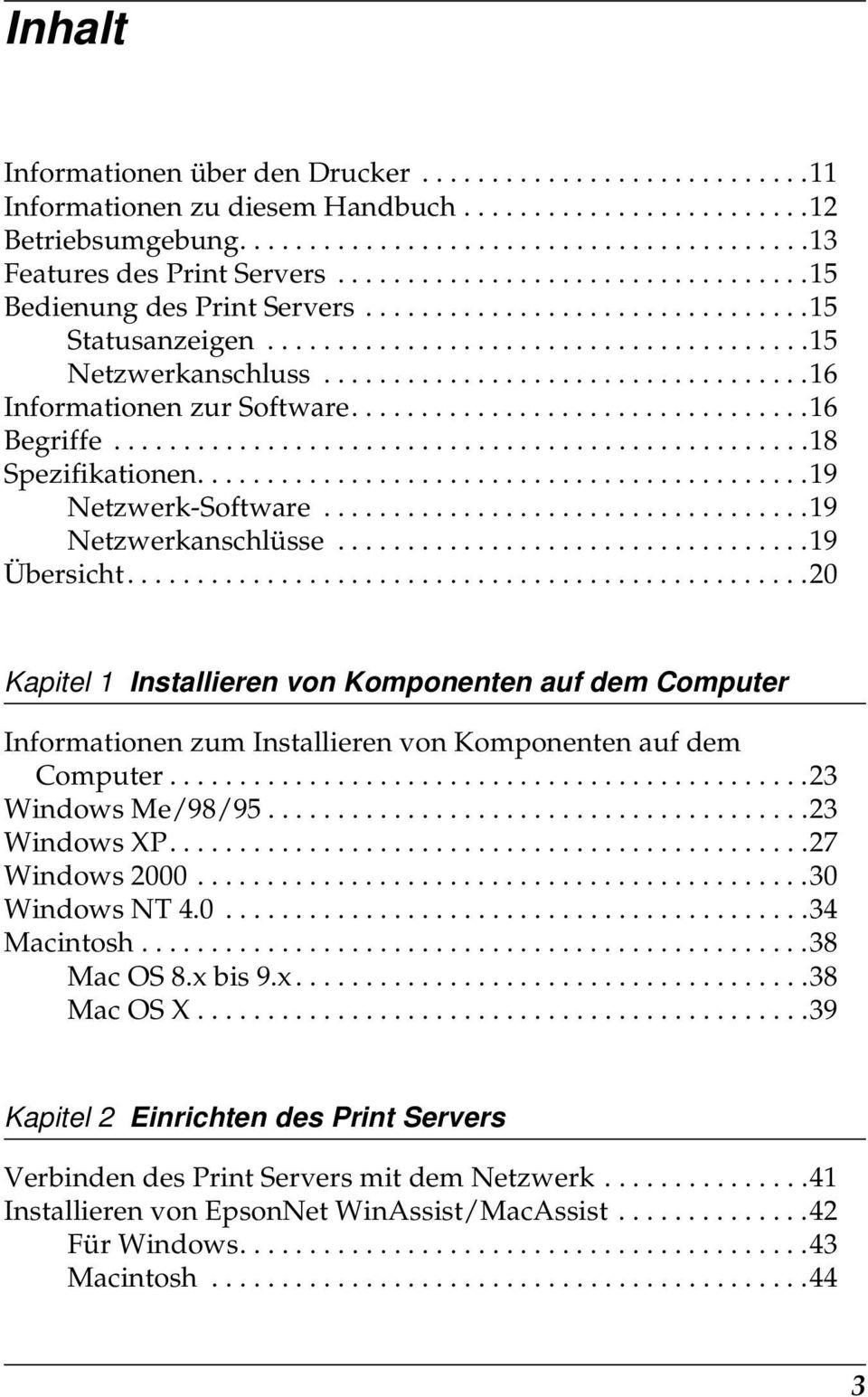 ................................1 Begriffe..................................................18 Spezifikationen............................................19 Netzwerk-Software...................................19 Netzwerkanschlüsse.