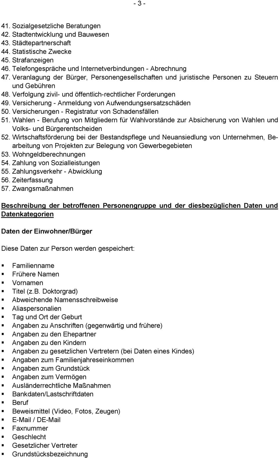 Versicherung - Anmeldung von Aufwendungsersatzschäden 50. Versicherungen - Registratur von Schadensfällen 51.