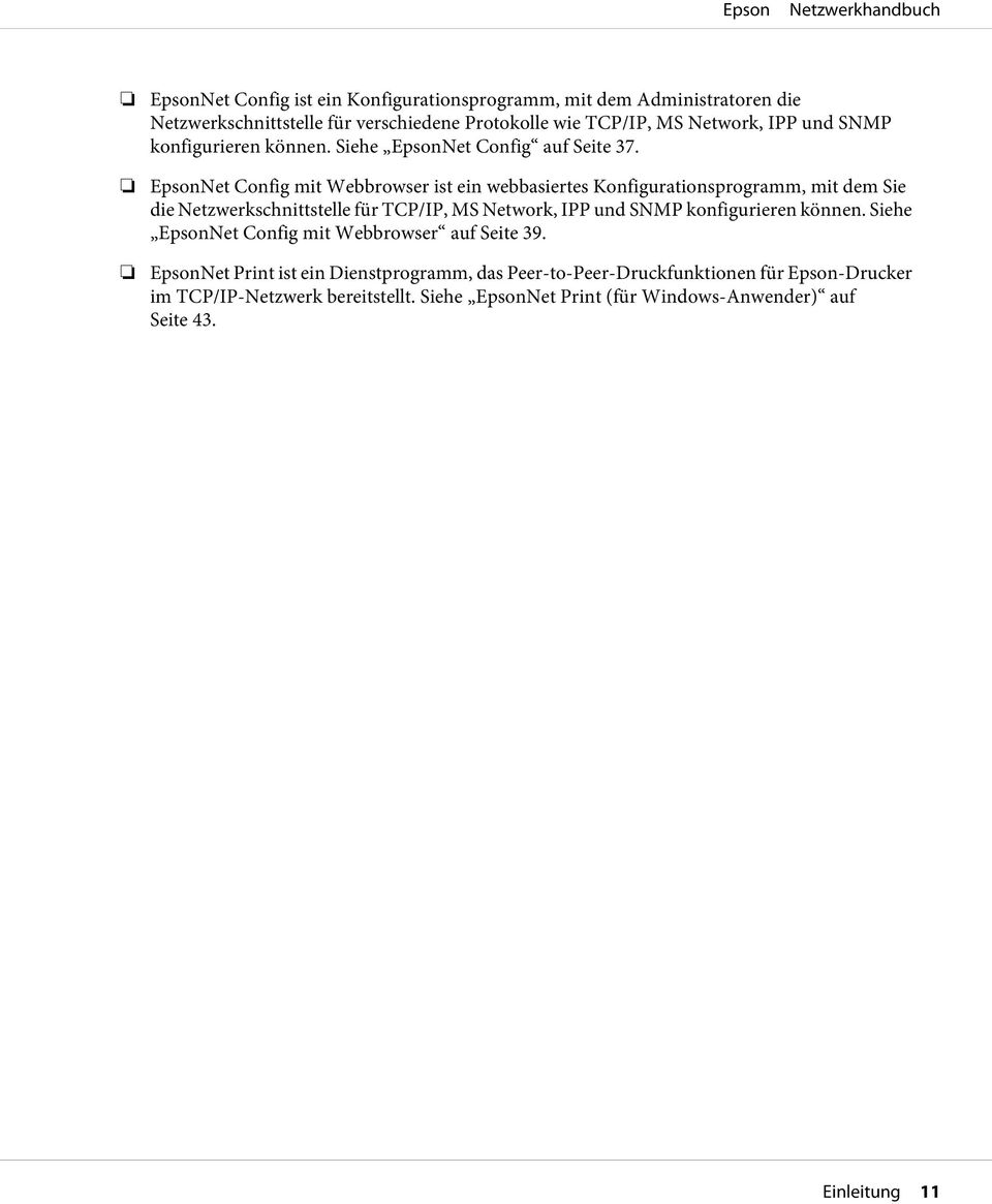 EpsonNet Config mit Webbrowser ist ein webbasiertes Konfigurationsprogramm, mit dem Sie die Netzwerkschnittstelle für TCP/IP, MS Network, IPP und SNMP