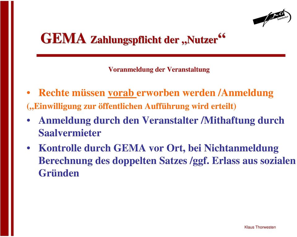 Anmeldung durch den Veranstalter /Mithaftung durch Saalvermieter Kontrolle durch GEMA