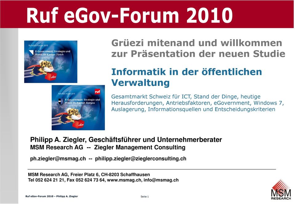 Philipp A. Ziegler, Geschäftsführer und Unternehmerberater MSM Research AG -- Ziegler Management Consulting ph.ziegler@msmag.ch -- philipp.