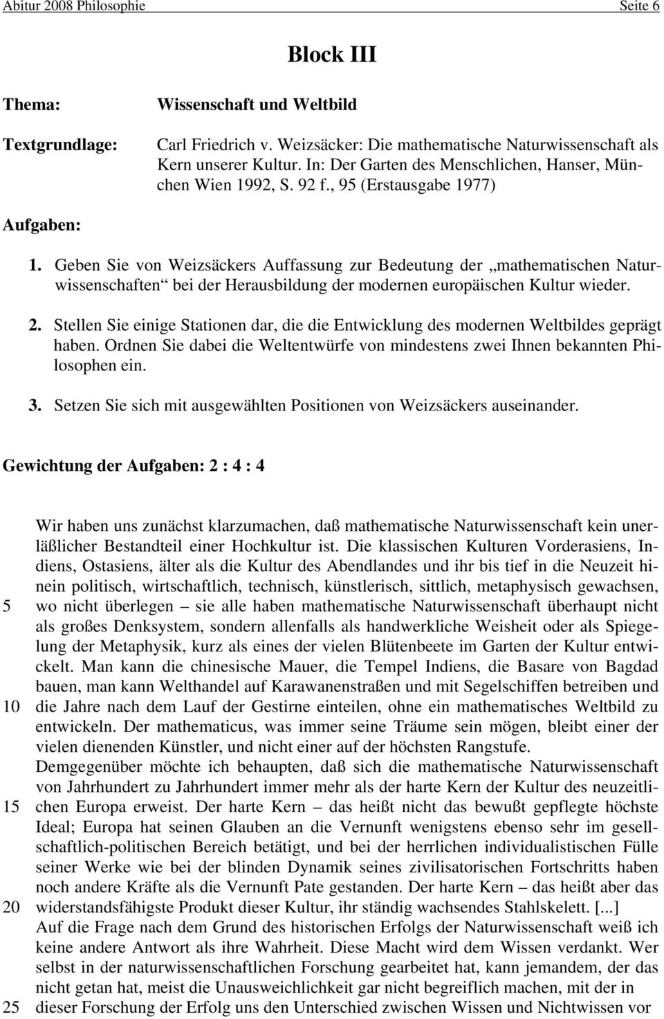 Geben Sie von Weizsäckers Auffassung zur Bedeutung der mathematischen Naturwissenschaften bei der Herausbildung der modernen europäischen Kultur wieder. 2.