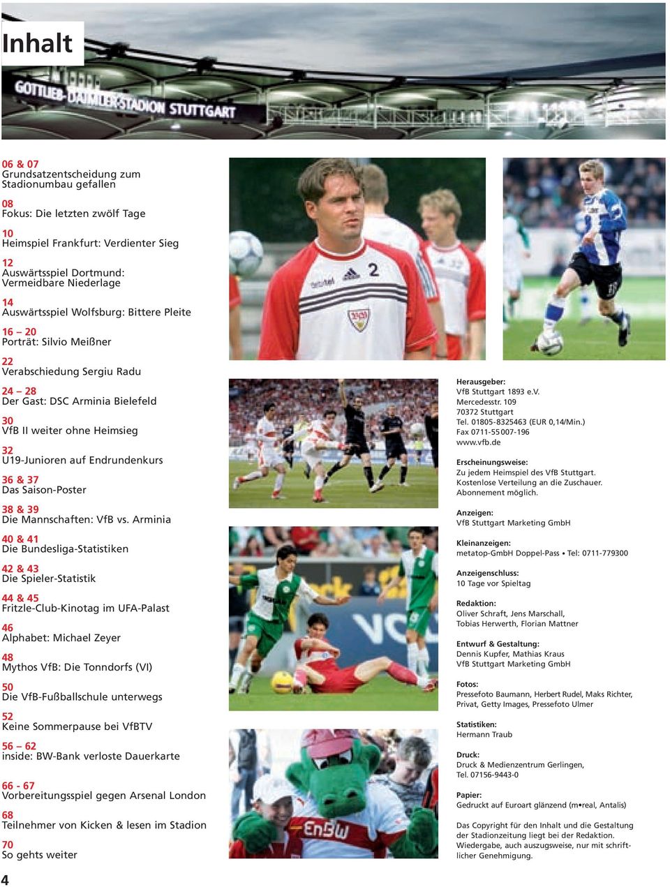 Endrundenkurs 36 & 37 Das Saison-Poster 38 & 39 Die Mannschaften: VfB vs.