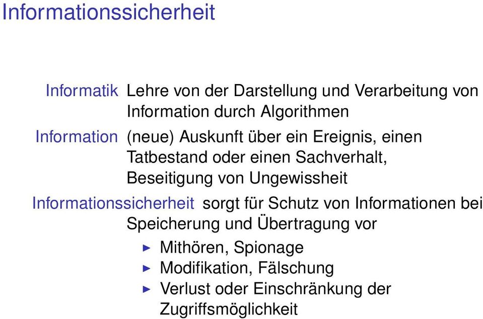 Beseitigung von Ungewissheit Informationssicherheit sorgt für Schutz von Informationen bei Speicherung