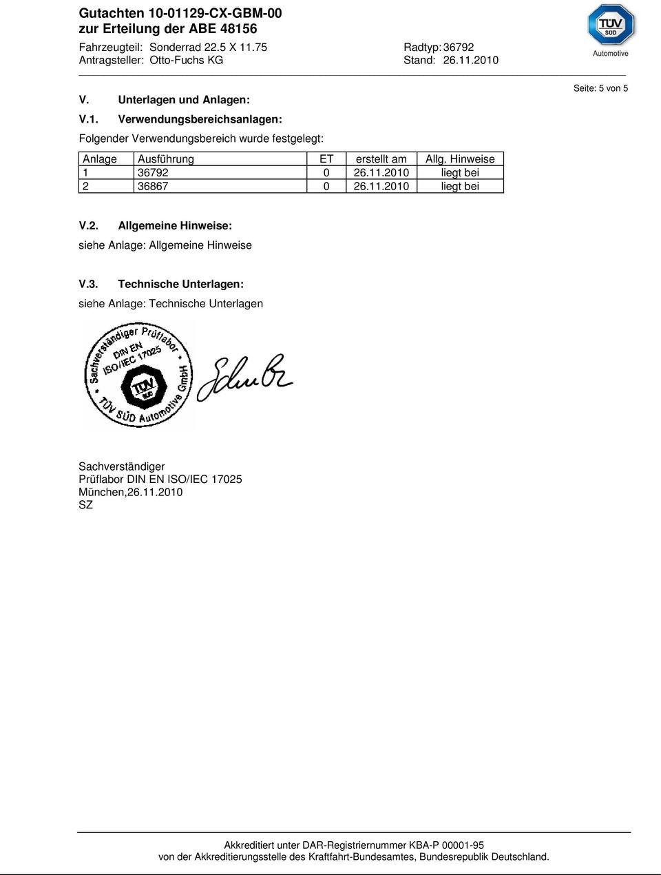 .2010 V. Unterlagen und Anlagen: V.1. Verwendungsbereichsanlagen: Folgender Verwendungsbereich wurde festgelegt: Anlage Ausführung ET erstellt am Allg.