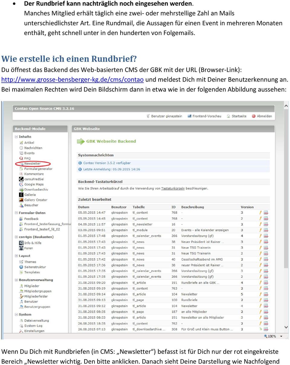 Du öffnest das Backend des Web-basierten CMS der GBK mit der URL (Browser-Link): http://www.grosse-bensberger-kg.de/cms/contao und meldest Dich mit Deiner Benutzerkennung an.