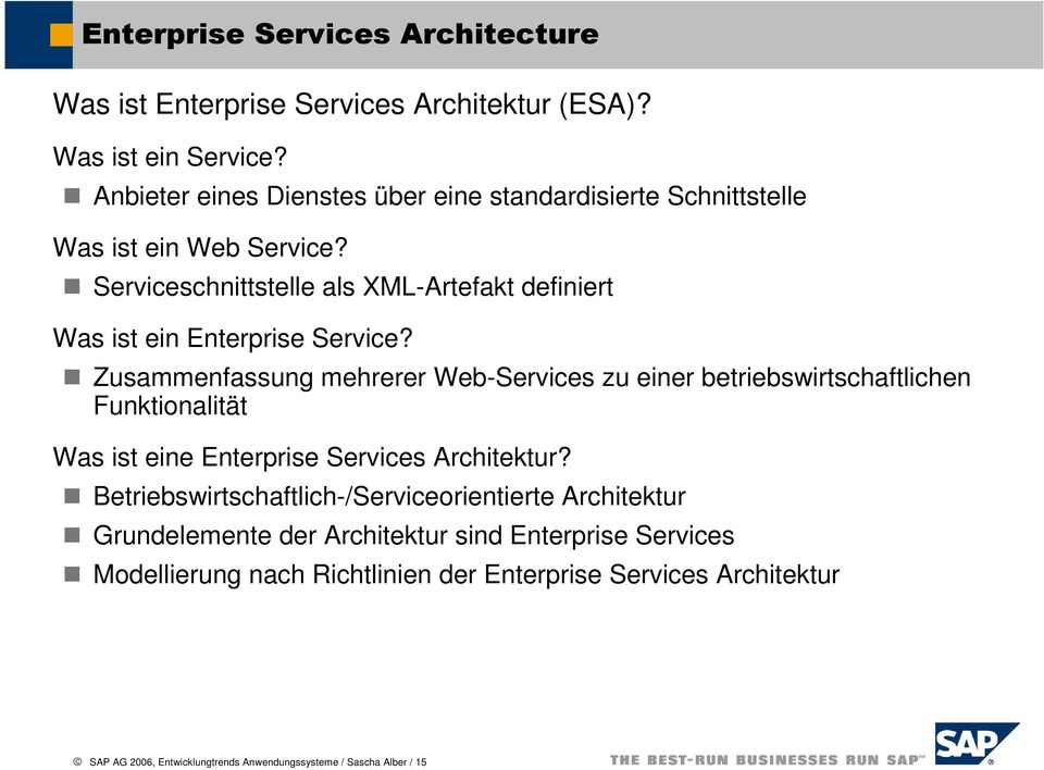 Serviceschnittstelle als XML-Artefakt definiert Was ist ein Enterprise Service?