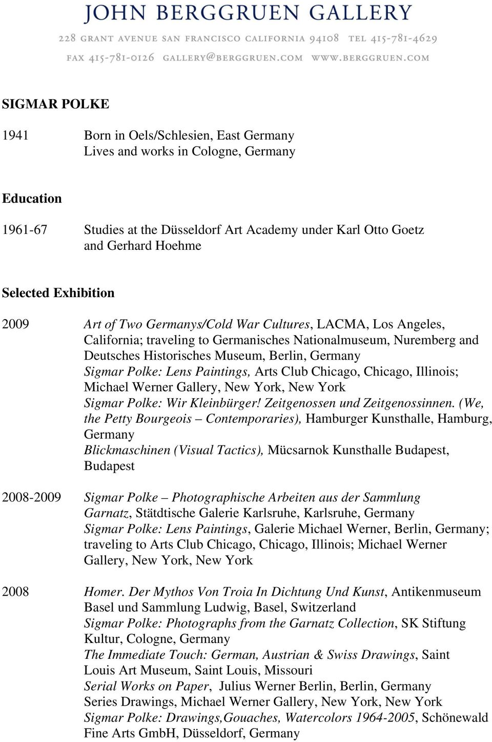 Chicago, Chicago, Illinois; Michael Werner Gallery, New York, New York Sigmar Polke: Wir Kleinbürger! Zeitgenossen und Zeitgenossinnen.