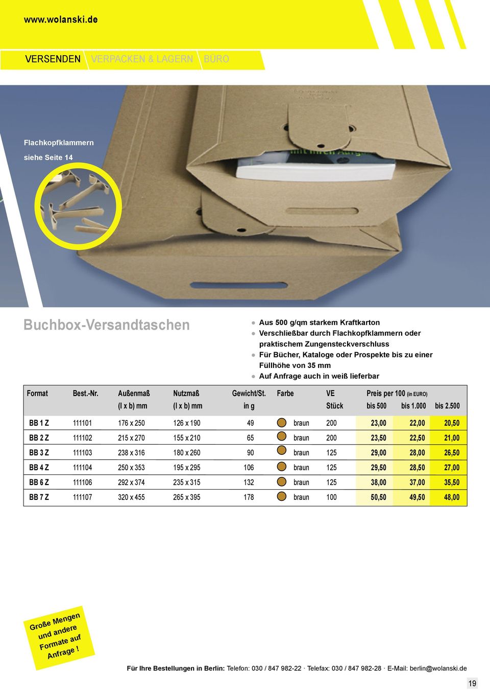 Farbe VE Preis per 100 (in EURO) (l x b) mm (l x b) mm in g Stück bis 500 bis 1.000 bis 2.