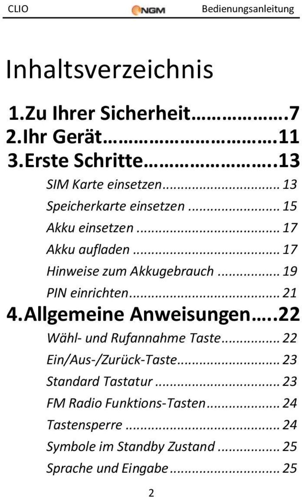 .. 19 PIN einrichten... 21 4.Allgemeine Anweisungen..22 Wähl- und Rufannahme Taste... 22 Ein/Aus-/Zurück-Taste.